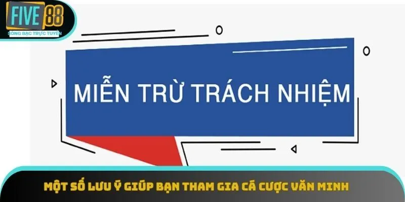 Một số lưu ý giúp bạn tham gia cá cược văn minh