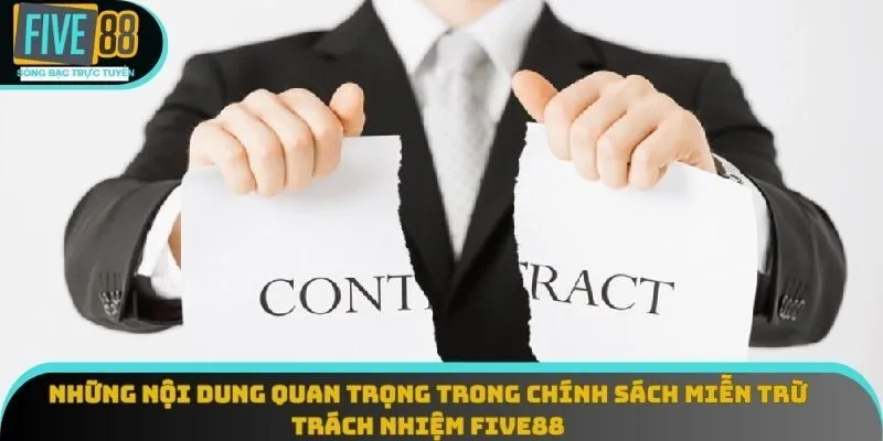 Những nội dung quan trọng trong chính sách miễn trừ trách nhiệm Five88