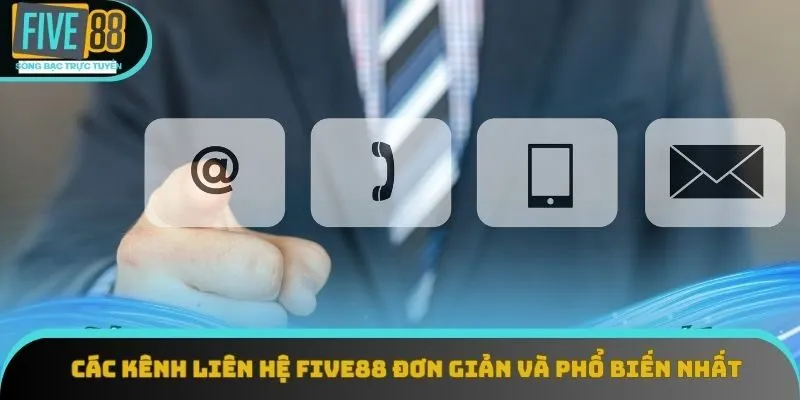 Tổng hợp các kênh liên hệ Five88 Tổng hợp các kênh liên hệ Five88