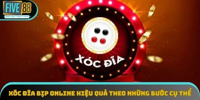 Xóc đĩa bịp online hiệu quả theo những bước cụ thể Xóc đĩa bịp online hiệu quả theo những bước cụ thể